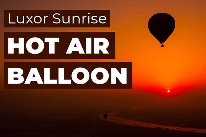 Deluxe Hot air Balloon Luxor - Key points to know before takeoff